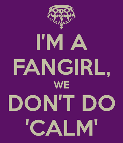 File:I-m-a-fangirl-we-don-t-do-calm-37.png
