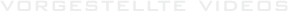 Mainpage Header Vorgestellte Videos.png