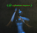 A phantom inquirer