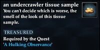 An undercrawler tissue sample
