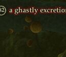 A ghastly excretion