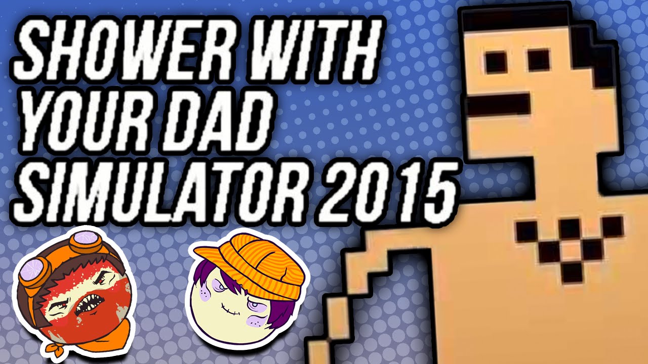 shower-with-your-dad-simulator-2015-episode-game-grumps-wiki-fandom-powered-by-wikia