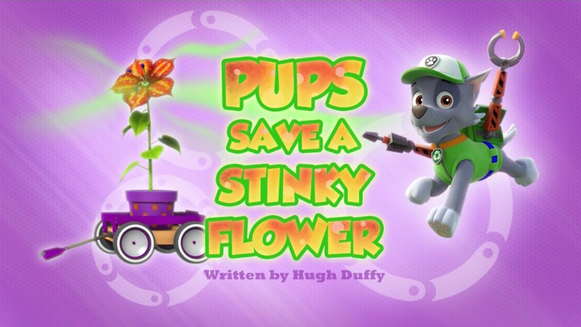 Pups Save a Stinky Flower | PAW Patrol Wiki | FANDOM powered by Wikia