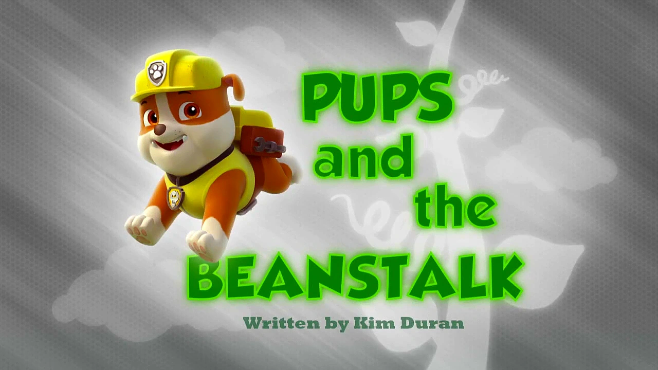 Pups and the Beanstalk PAW Patrol Wiki FANDOM powered by Wikia
