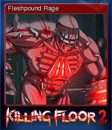 killing floor 2 fleshpound rage steam trading cards killing floor 2 fleshpound rage steam trading cards