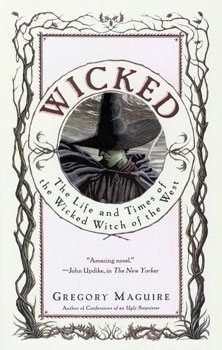 wicked the life and times of the wicked witch wicked the life and times of the wicked witch