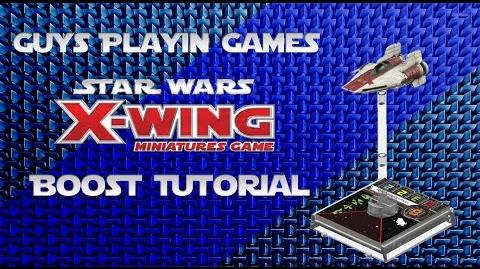 FFG- Star Wars- X-Wing Miniatures Tutorial - Boosting