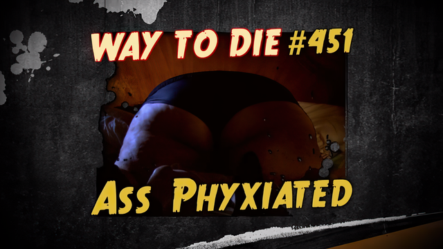 File:Ass Phyxiated.png