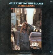 1267 10 17 2008 12 07 49 Larry Norman - Only Visiting This Planet
