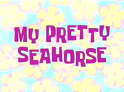 My Pretty Seahorse