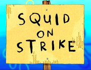 Squid on Strike