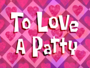 To Love a Patty