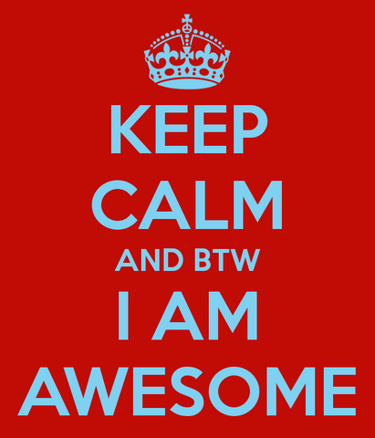 File:Keep-calm-and-btw-i-am-awesome.png
