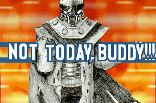 File:NOT TODAY, BUDDY!!!.png