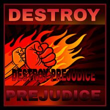 Destroy Prejudice