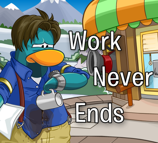 File:Work Never Ends Custom.png