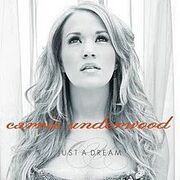 220px-Carrie Underwood Just A Dream