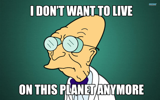 File:I-Dont-Want-to-Live-on-This-Planet-Anymore-Meme.jpg