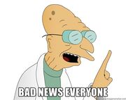 Bad news