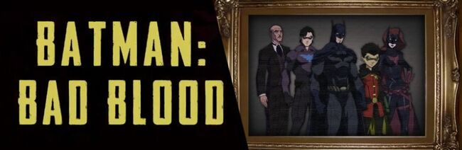 Batman Bad Blood Header