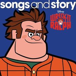 Songs and story wreck-it ralph