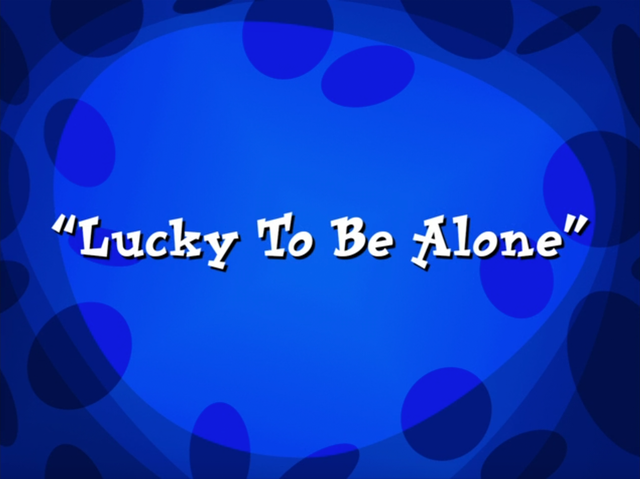 File:Lucky to be Alone.png