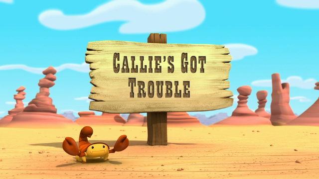 File:Callie's Got Trouble.png
