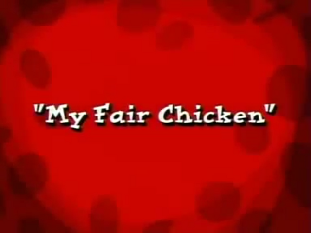 File:My Fair Chicken.png