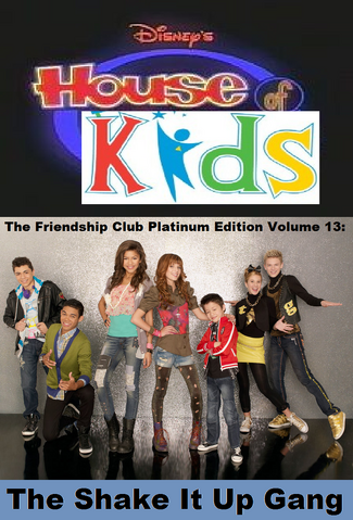 File:Disney's House of Kids - The Friendship Club Platinum Edition Volume 13- The Shake It Up Gang.png