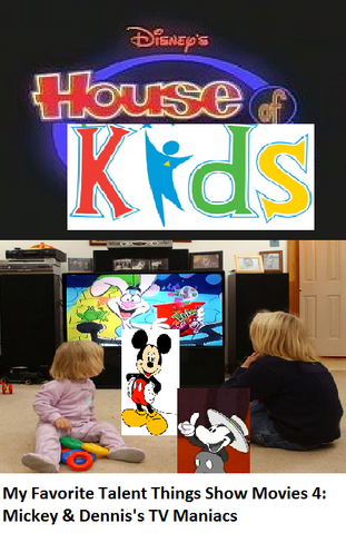 File:Disney's House of Kids - My Favorite Talent Things Show Movies 4- Mickey & Dennis's TV Maniacs.png