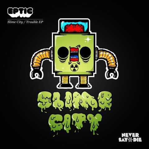 File:Eptic-SlimeCityTroubleEP.jpg