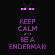 File:KEEP CALM AND BE AN ENDERMAN.jpg