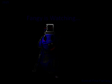 Fangy Is Watching