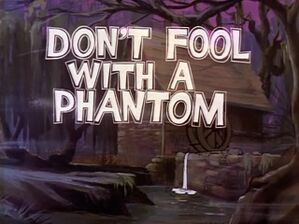 01-Dont-Fool-With-a-Phantom