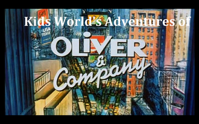 Kids World's Adventures of Oliver & Company