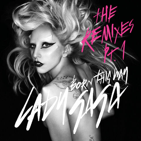 File:Lady-GaGa-Born-This-Way-The-Remixes-Pt.1-Official-EP-Cover.jpg