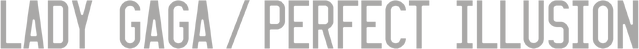 File:Lady Gaga Perfect Illusion Logo.png