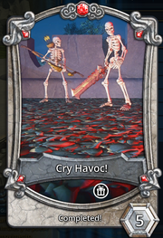 Cry havoc!