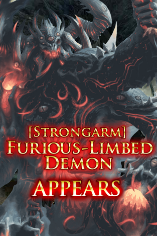 (Strongarm) Furious-Limbed Demon Appears