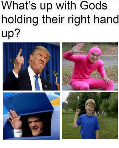 File:Whats-up-with-gods-holding-their-right-hand-up-a-4250242.png