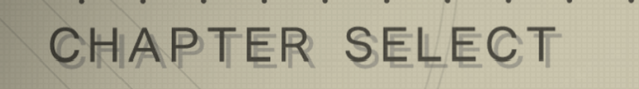 File:CHAPTER SELECT.png