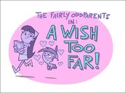Titlecard-A Wish Too Far-1-