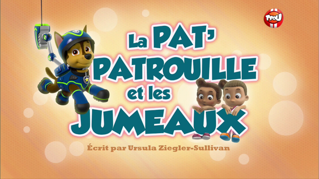 File:PAW Patrol La Pat' Patrouille La Pat' Patrouille et les Jumeaux.png
