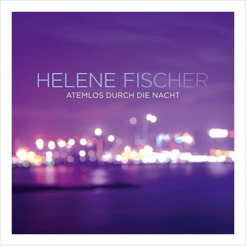 Datei:Helene Fischer Atemlos durch die Nacht.jpg