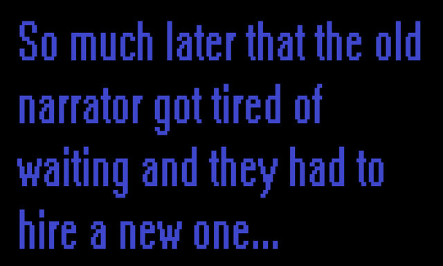File:So much later that the old narrator got tired of waiting and they had to hire a new one.png