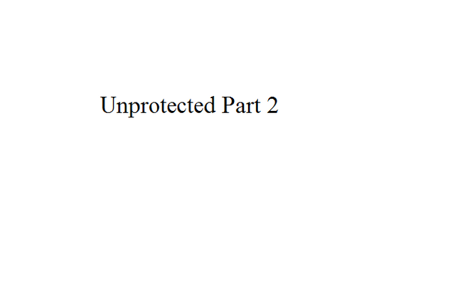 File:Unprotected Part 2.png