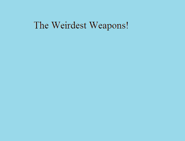 File:The Weirdest Weapons!.png