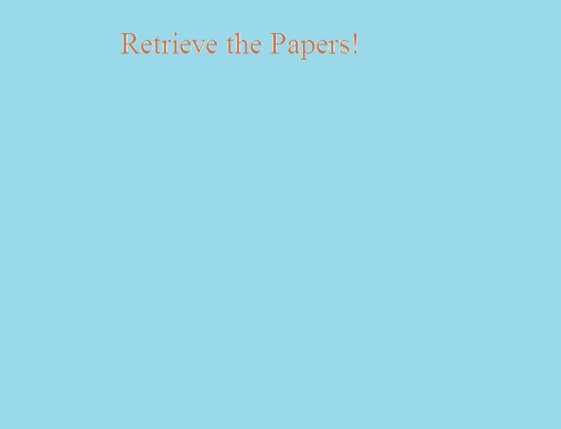 File:Retrieve the Papers!.png