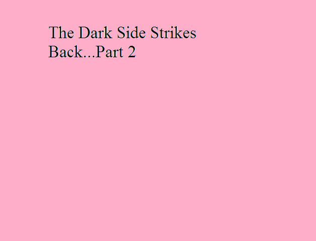 File:The Dark Side Strikes Back...Part 2.png