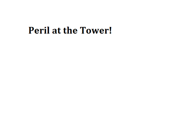 File:Peril at the Tower!.png